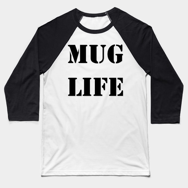 Mug life Baseball T-Shirt by Ali Alhayki